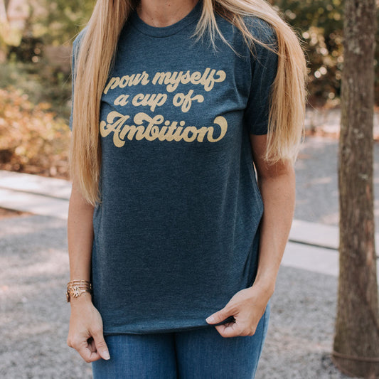 Pour Myself A Cup Of Ambition
